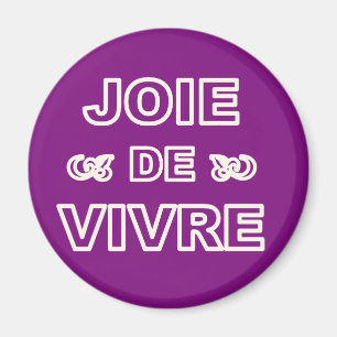 French phrase 'joie de vivre' joy of life living magnet