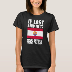 French Polynesia Flag Design  If lost send me to F T-Shirt