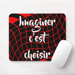 French Quote To imagine is to choose Mouse Pad