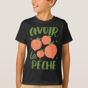 French Sayings Peach Lover Farmers Market Avoir La T-Shirt