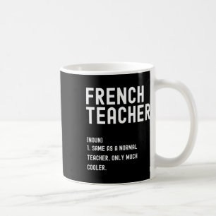 French Teacher Definition Shirt First Day Of Schoo Coffee Mug