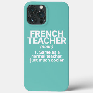 French Teacher Definition Teaching Class School iPhone 13 Pro Max Case