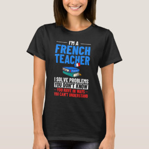 French Teacher France Flag Language Lesson Student T-Shirt