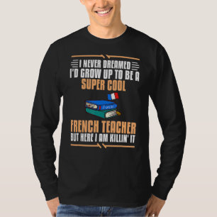 French Teacher France Flag Language Lesson Student T-Shirt