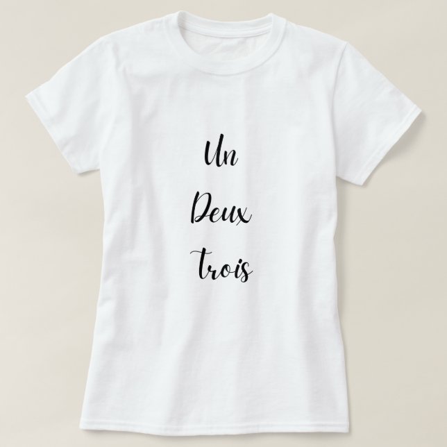 French teacher funny black text Un Deux Trois T-Shirt (Design Front)