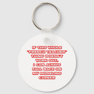 French Teacher Humor ... Modeling Career Keychain