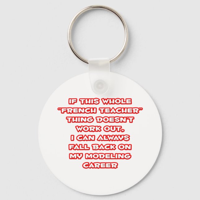 French Teacher Humor ... Modeling Career Keychain (Front)