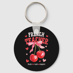 French Teacher Teach Love Inspire Cherry Coquette  Keychain