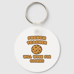 French Teacher  .. Will Work for Cookies Keychain