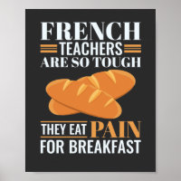 French Teachers Are So Tough They Eat Pain Funny T
