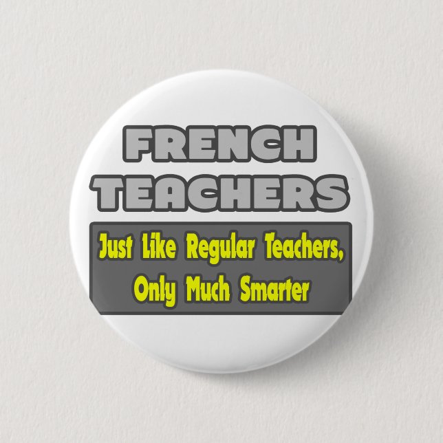 French Teachers..Smarter 2 Inch Round Button (Front)