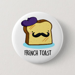 French Toast Funny Bread Pun 2 Inch Round Button