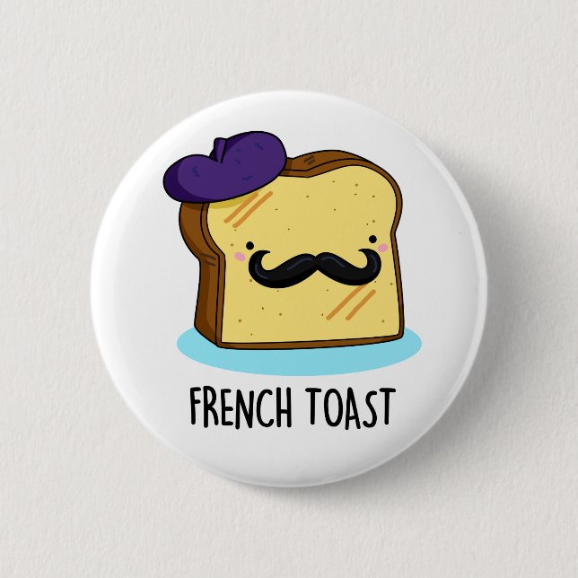 French Toast Funny Bread Pun  2 Inch Round Button (Front)