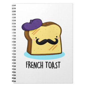 French Toast Funny Bread Pun  Notebook