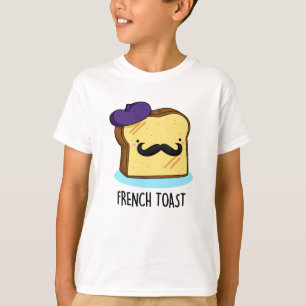 French Toast Funny Bread Pun  T-Shirt