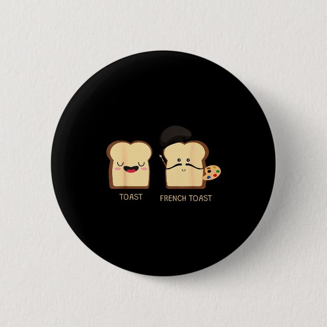 French Toast Funny Pun Novelty  2 Inch Round Button (Front)