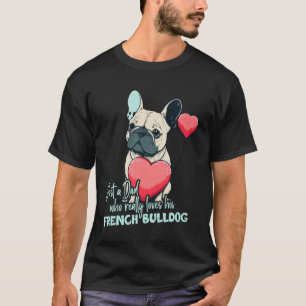 Frenchblldog With Heartballoon Dad Who Loves Frenc T-Shirt
