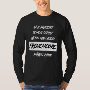 Frenchcore Festival Music Hardstyle Rave T-Shirt