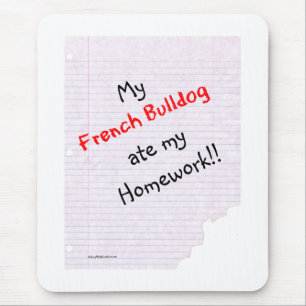 Frenchie Ate My Homework Mouse Pad