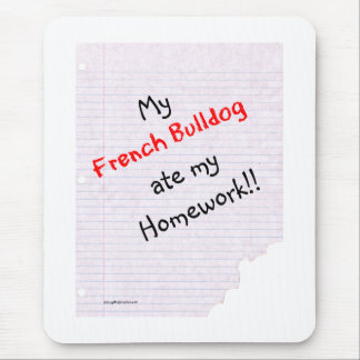 Frenchie Ate My Homework Mouse Pad