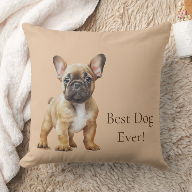 Frenchie Best Dog Ever Throw Pillow (Blanket)
