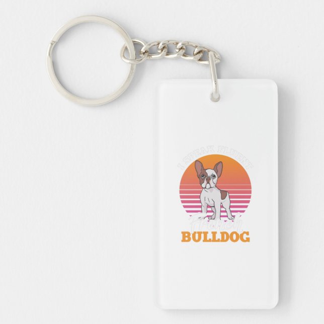 Frenchie Clos Gift I Speak Fluent French Bulldog Keychain (Front)