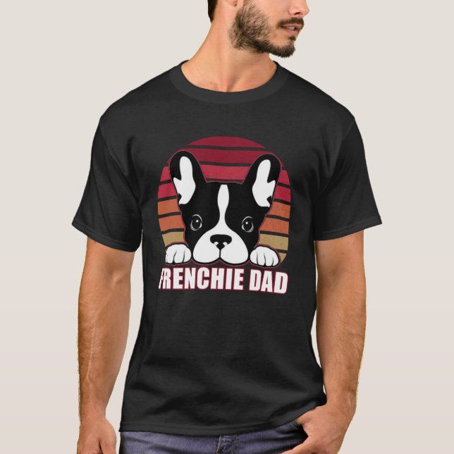Frenchie Dad  Father s Day for French Bulldog Dadd T-Shirt (Front)