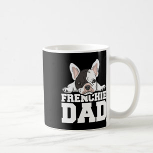Frenchie Dad Quote For Your Frenchie Dad Coffee Mug