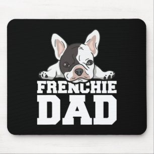 Frenchie Dad Quote For Your Frenchie Dad  Mouse Pad