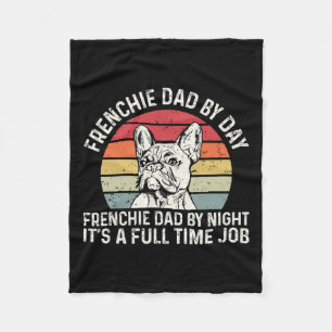Frenchie Dog Quote For Your Frenchie Dad  Fleece Blanket