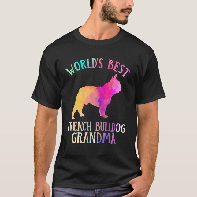 Frenchie Dog  Worldu2019s Best French Bulldog Gran T-Shirt (Front)