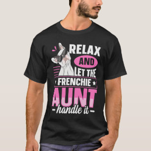 Frenchie for a Frenchie aunt T-Shirt