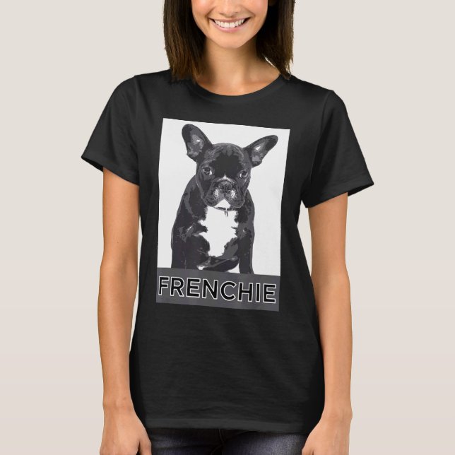 Frenchie  Frenchie French Bulldog T-Shirt (Front)