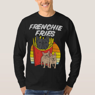 Frenchie Fries Funny French Bulldog Pet Dog Lover T-Shirt