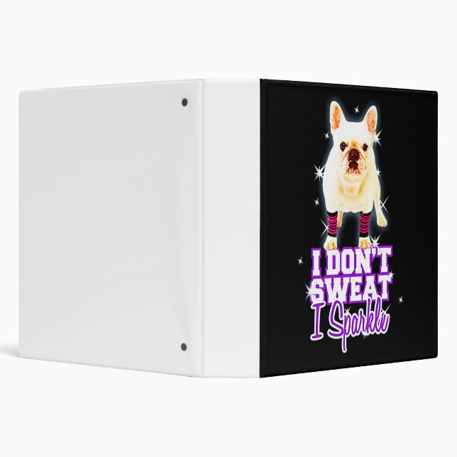 Frenchie Gift | I Don't Sweat I Sparkle Binder (Background)