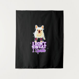 Frenchie Gift   I Don't Sweat I Sparkle Tapestry