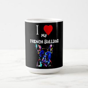 Frenchie Gift I Love My French Bulldog Colourful Coffee Mug