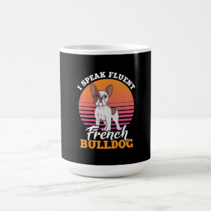 Frenchie Gift I Speak Fluent French Bulldog Lover Coffee Mug