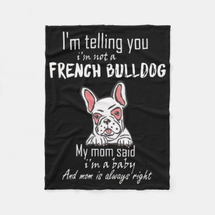 Frenchie Gift   I'm Telling You I'm Not A Frenchie Fleece Blanket