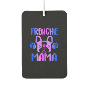 Frenchie Mama French Bulldog Dog Mom gift Air Freshener
