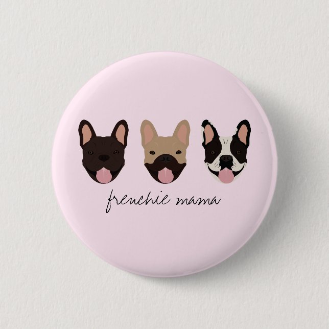 Frenchie Mama French Bulldogs 2 Inch Round Button (Front)