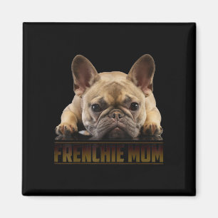 Frenchie Mama T  Women French Bulldog Gift Dog Mom Magnet