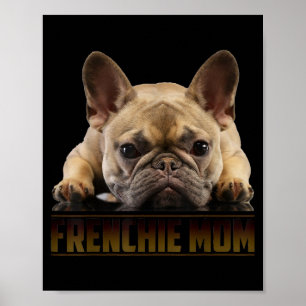 Frenchie Mama T  Women French Bulldog Gift Dog Mom Poster