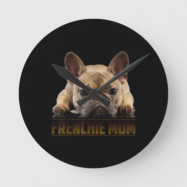 Frenchie Mama T  Women French Bulldog Gift Dog Mom Round Clock (Front)