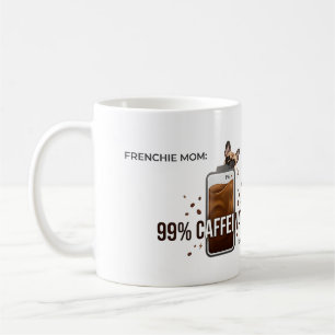 Frenchie Mom 99 Percent Caffeinated Funny Coffee D Mug