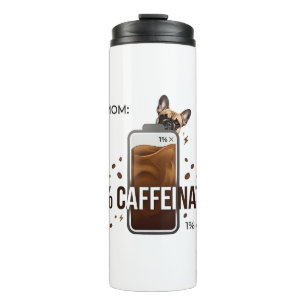 Frenchie Mom 99 Percent Caffeinated Funny Coffee D Thermal Tumbler