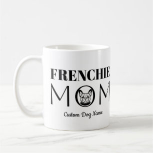 FRENCHIE MOM Birthday Gift For Mom, Dog Mom Coffee Mug