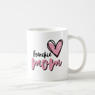Frenchie Mom, Cute French Bulldog Dog Lover Coffee Mug