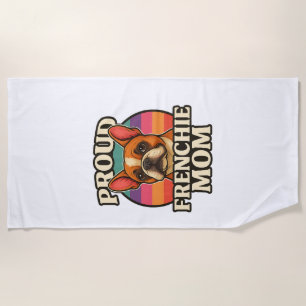 Frenchie Mom Cute French Bulldog Dog Lover Design Beach Towel