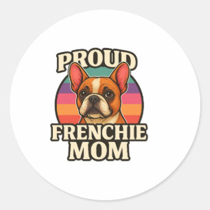 Frenchie Mom Cute French Bulldog Dog Lover Design Classic Round Sticker